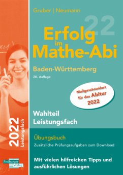 Erfolg im Mathe-Abi 2022 Wahlteil Leistungsfach Baden-Württemberg - Gruber, Helmut;Neumann, Robert