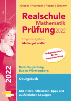 Realschule Mathematik-Prüfung 2022 Originalaufgaben Mathe gut erklärt Baden-Württemberg - Gruber, Helmut;Neumann, Robert