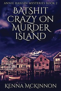 Batshit Crazy On Murder Island - Mckinnon, Kenna