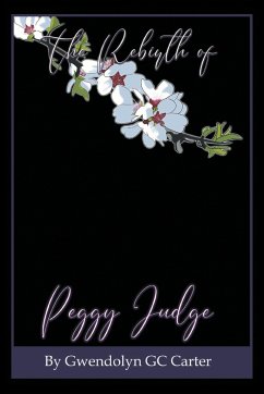The Rebirth of Peggy Judge - Carter, Gwendolyn Gc