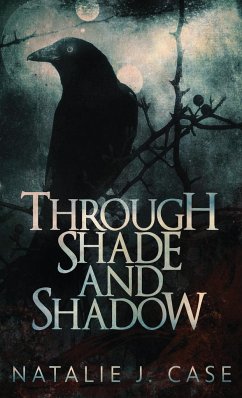 Through Shade And Shadow - Case, Natalie J.
