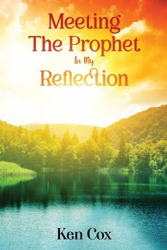 Meeting The Prophet In My Reflection - Cox, Ken