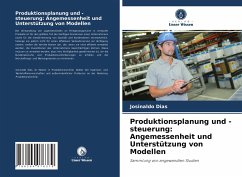 Produktionsplanung und -steuerung: Angemessenheit und Unterstützung von Modellen - Dias, Josinaldo