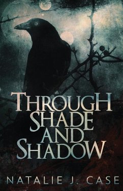 Through Shade And Shadow - Case, Natalie J.