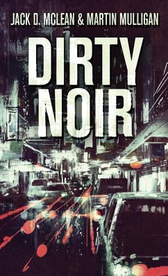 Dirty Noir - Mulligan, Martin; McLean, Jack D.