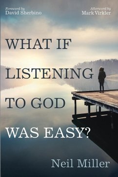 What if Listening to God Was Easy? - Miller, Neil