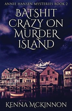 Batshit Crazy On Murder Island - Mckinnon, Kenna