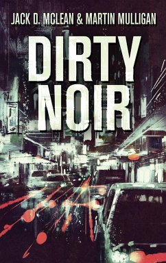 Dirty Noir - Mulligan, Martin; McLean, Jack D.