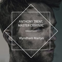 Anthony Trent, Master Criminal (MP3-Download) - Martyn, Wyndham