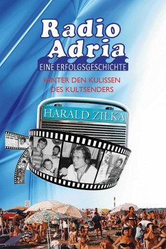 Radio Adria - Eine Erfolgsgeschichte (eBook, ePUB) - Zilka, Harald