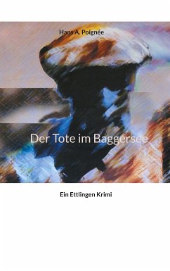 Der Tote im Baggersee (eBook, ePUB) - Poignée, Hans A.