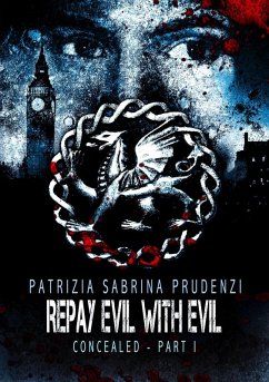 Concealed I (Repay Evil with Evil, #2) (eBook, ePUB) - Prudenzi, Patrizia Sabrina