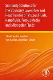 Similarity Solutions for the Boundary Layer Flow and Heat Transfer of Viscous Fluids, Nanofluids, Porous Media, and Micropolar Fluids (eBook, ePUB)
