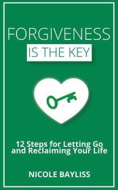 Forgiveness is the Key (eBook, ePUB) - Bayliss, Nicole