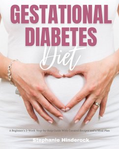Gestational Diabetes Diet (eBook, ePUB) - Hinderock, Stephanie