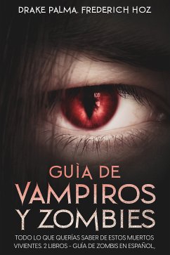 Guía de Vampiros y Zombies (eBook, ePUB) - Palma, Drake; Hoz, Frederich