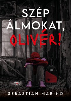 Szép álmokat, Olivér! (eBook, ePUB) - Marino, Sebastian