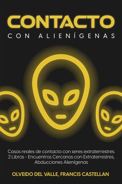 Contacto con Alienígenas (eBook, ePUB) - Del Valle, Olveido; Castellan, Francis