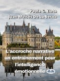 L'accroche Narrative, Un Entraînement Pour L'Intelligence Émotionnelle (eBook, ePUB)