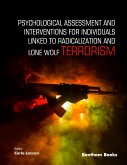 Psychological Assessment and Interventions for Individuals Linked to Radicalization and Lone Wolf Terrorism (eBook, ePUB)