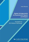 Digitale Schulgeometrie mit Dynamischen Figuren und Körpern (eBook, PDF)