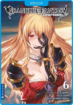 Granblue Fantasy Bd.6 (eBook, ePUB) - Cygames; Cocho; Fugetsu, Makoto