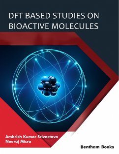 DFT Based Studies on Bioactive Molecules (eBook, ePUB) - Srivastava, Ambrish Kumar; Misra, Neeraj