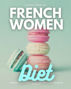 French Women Diet (eBook, ePUB) - Hinderock, Stephanie