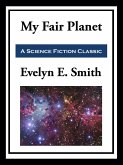My Fair Planet (eBook, ePUB) My Fair Planet (eBook, ePUB)