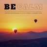 BE CALM - Proven Soundscapes to Stop... - Bild 1