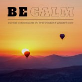BE CALM - Proven Soundscapes to Stop Stress & Anxiety Now (MP3-Download)