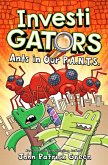 InvestiGators: Ants in Our P.A.N.T.S. (eBook, ePUB)