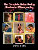 The Complete Helen Reddy Illustrated Discography (eBook, ePUB)