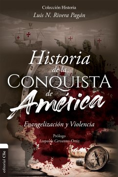 Historia de la conquista de América (eBook, ePUB) - Rivera Pagán, Luis N.