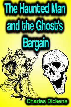 The Haunted Man and the Ghost's Bargain (eBook, ePUB) - Dickens, Charles