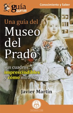 GuíaBurros: Una guía del Museo del Prado (eBook, ePUB) - Martín, Javier