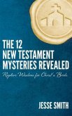 The 12 New Testament Mysteries Revealed (eBook, ePUB)