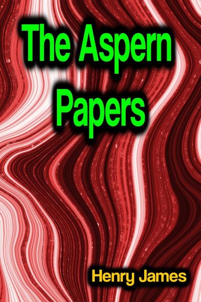 The Aspern Papers (eBook, ePUB) The Aspern Papers (eBook, ePUB)