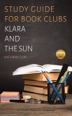 Study Guide for Book Clubs: Klara and the Sun (Study Guides for Book Clubs, #50) (eBook, ePUB)