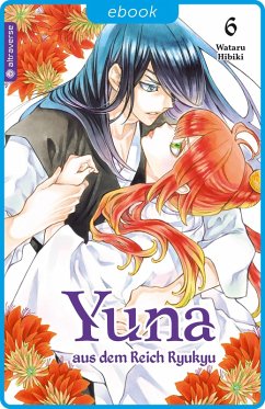 Yuna aus dem Reich Ryukyu 06 (eBook, ePUB) - Hibiki, Wataru