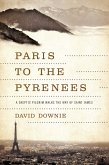 Paris to the Pyrenees (eBook, ePUB) Paris to the Pyrenees (eBook, ePUB)