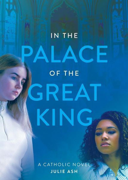 In the Palace of the Great King: a Catholic Novel (eBook, ePUB) In the Palace of the Great King: a Catholic Novel (eBook, ePUB)