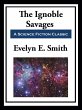 The Ignoble Savages (eBook, ePUB) - Bild 1