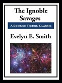 The Ignoble Savages (eBook, ePUB)