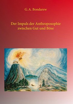 Der Impuls der Anthroposophie zwischen Gut und Böse - Bondarew, G. A.