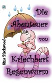 Die Abenteuer von Kriechbert Regenwurm