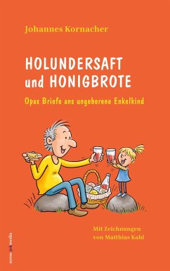 Holundersaft und Honigbrote - Kornacher, Johannes