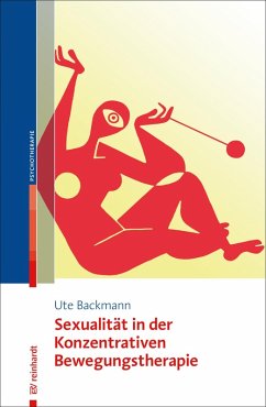 Sexualität in der Konzentrativen Bewegungstherapie (eBook, ePUB) - Backmann, Ute