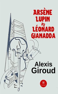 Arsène Lupin vs Léonard Gianadda (eBook, ePUB) - Giroud, Alexis