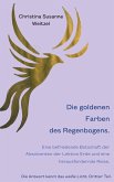 Die goldenen Farben des Regenbogens (eBook, ePUB)